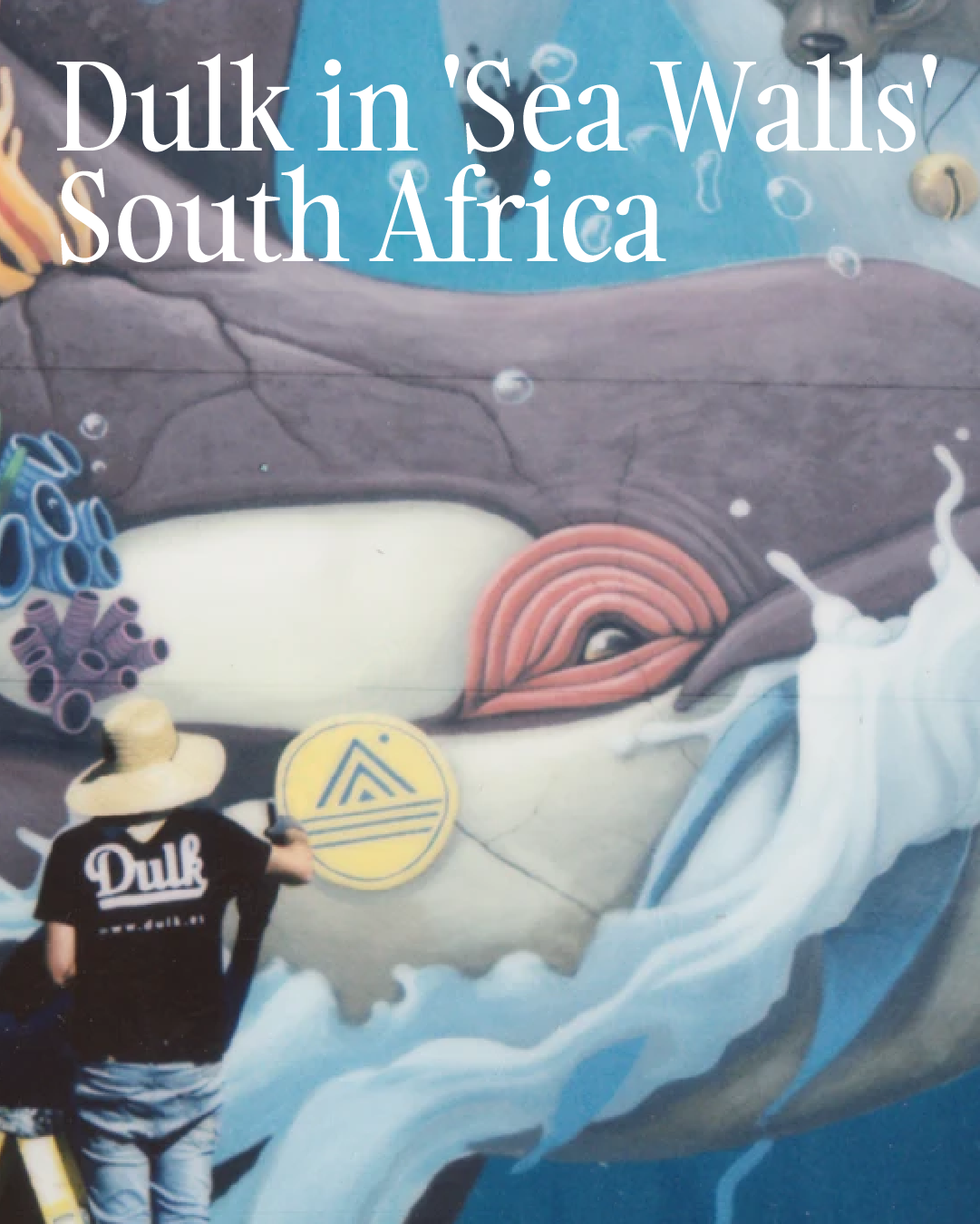 PRESS_Dulk at SeaWalls South Africa, awareness in Cape Town!