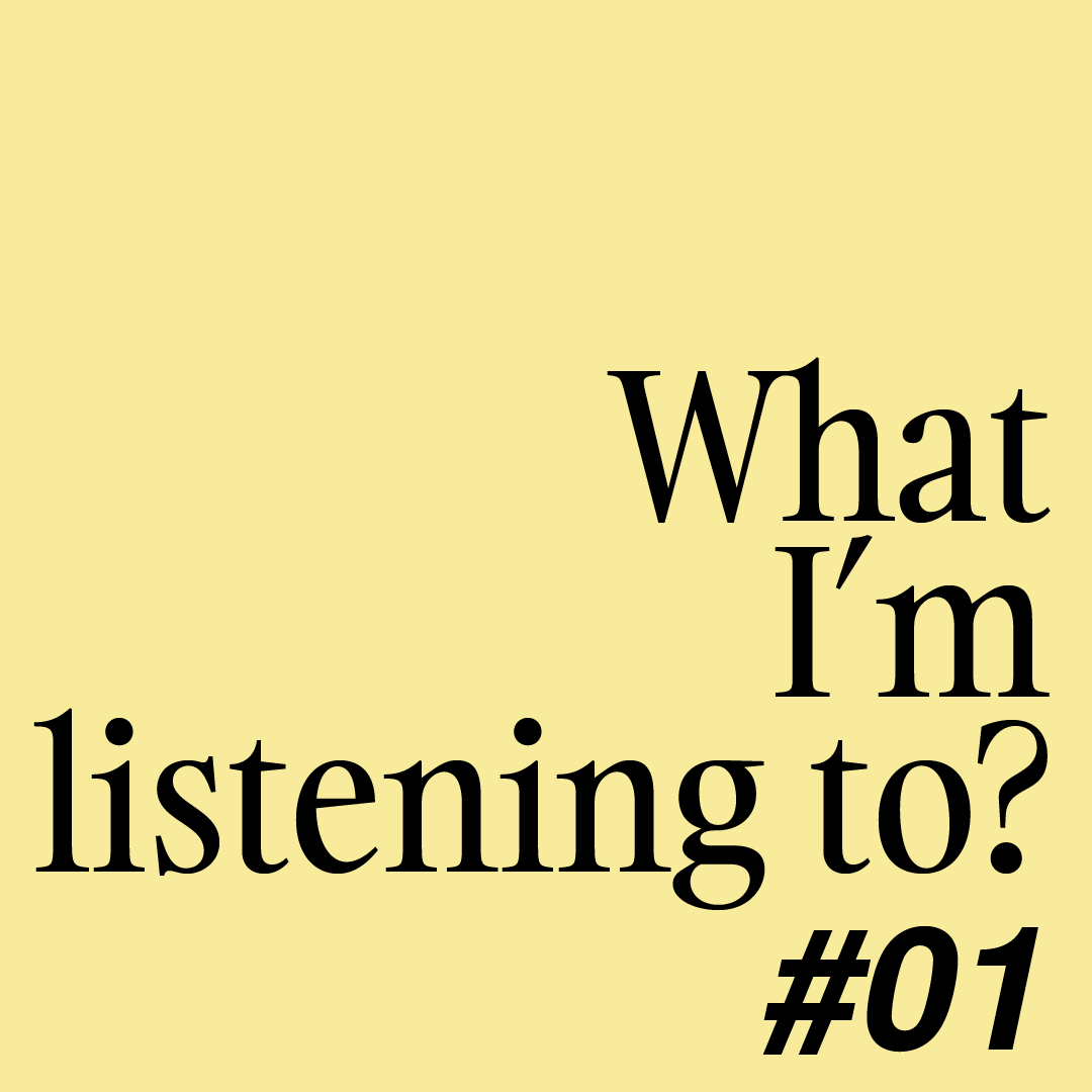 STUDIO_What I’m listening to? #01